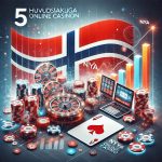 5 huvudsakliga anledningar till att nya online casinon översvämmar den norska marknaden