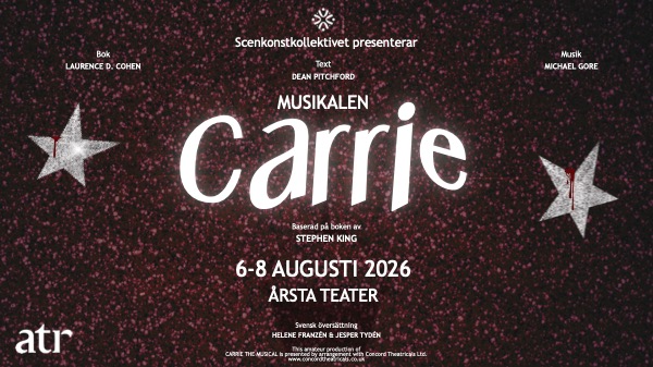 Poster for the musical Carrie with large white title, stars, and pink speckled background; highlights 6-8 August 2026 at Årsta Teater and credits for Scenkonstkollektivet, Dean Pitchford, Stephen King.