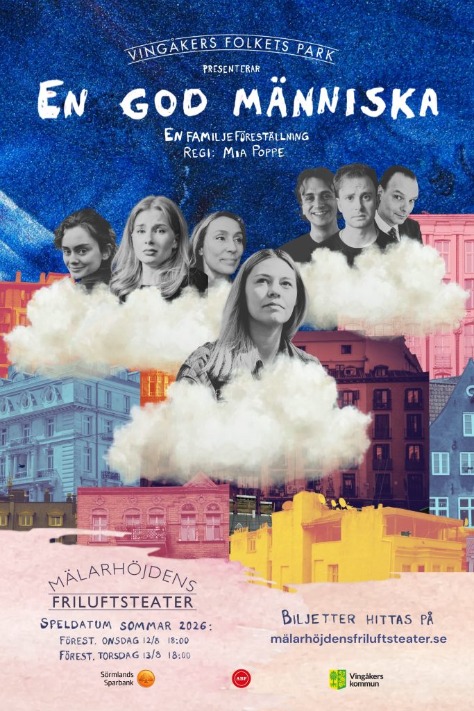 Poster for a family-friendly play titled 'En God Människa' with a collage of smiling faces above a colorful cityscape and clouds, mentioning Mälarhöjdens Friluftsteater and Summer 2026 performances.