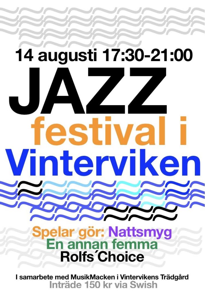 Poster announcing a jazz festival in Vinterviken on 14 August from 17:30 to 21:00, with multiple performers including En annan femma and Rolf’s Choice; collaboration with MusikMacken in Vintervikens Trädgård; entry 150 kr via Swish.